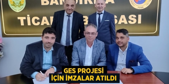 GES PROJESİ İÇİN İMZALAR ATILDI