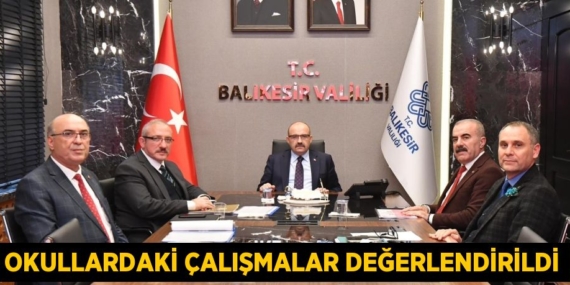 OKULLARDAKİ ÇALIŞMALAR DEĞERLENDİRİLDİ