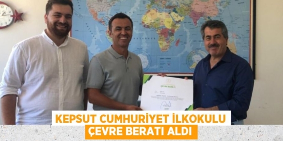 KEPSUT CUMHURİYET İLKOKULU ÇEVRE BERATI ALDI