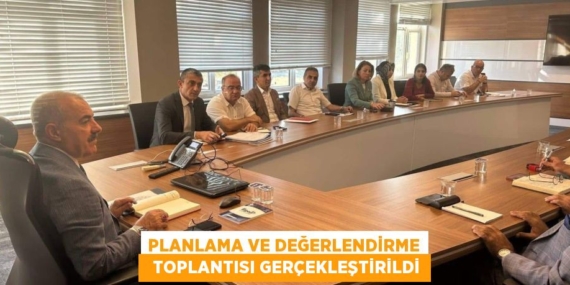 PLANLAMA VE DEĞERLENDİRME   TOPLANTISI GERÇEKLEŞTİRİLDİ