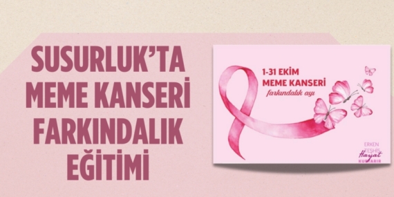 SUSURLUK’TA MEME KANSERİ FARKINDALIK EĞİTİMİ