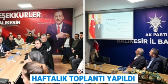 HAFTALIK TOPLANTI YAPILDI