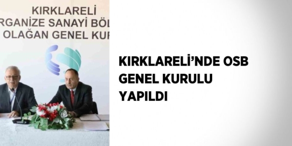 KIRKLARELİ’NDE OSB GENEL KURULU YAPILDI
