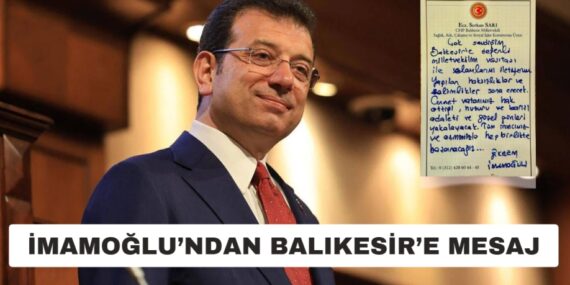 İMAMOĞLU’NDAN BALIKESİR’E MESAJ