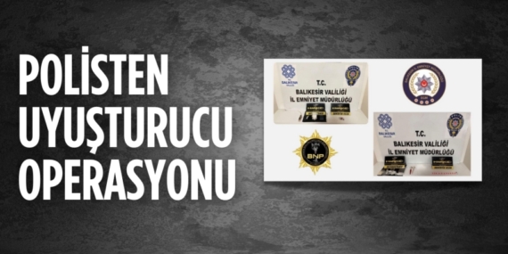 POLİSTEN UYUŞTURUCU OPERASYONU