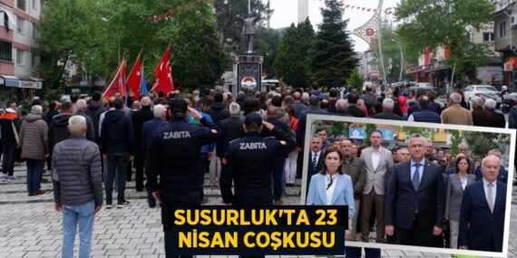 SUSURLUK’TA 23 NİSAN COŞKUSU