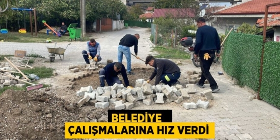 BELEDİYE   ÇALIŞMALARINA HIZ VERDİ