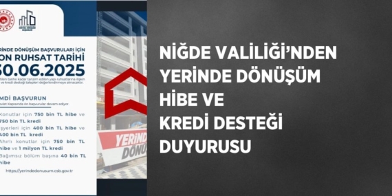 NİĞDE VALİLİĞİ’NDEN YERİNDE DÖNÜŞÜM HİBE VE KREDİ DESTEĞİ DUYURUSU