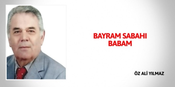 BAYRAM SABAHI BABAM