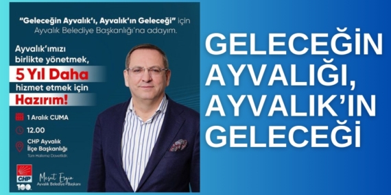“GELECEĞİN AYVALIĞI, AYVALIK’IN GELECEĞİ”