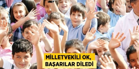 MİLLETVEKİLİ OK,   BAŞARILAR DİLEDİ