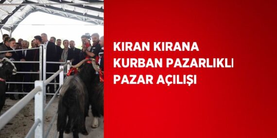 KIRAN KIRANA KURBAN PAZARLIKLI PAZAR AÇILIŞI