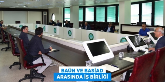 BAÜN VE BASİAD  ARASINDA İŞ BİRLİĞİ