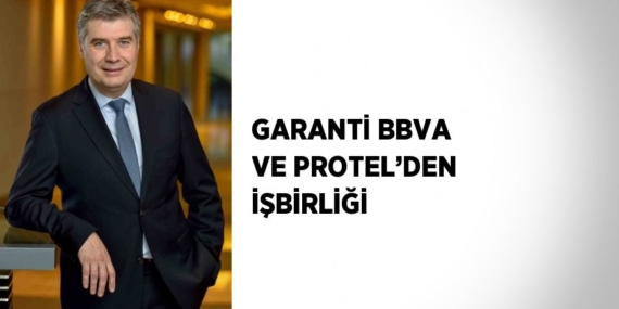 GARANTİ BBVA VE PROTEL’DEN İŞBİRLİĞİ