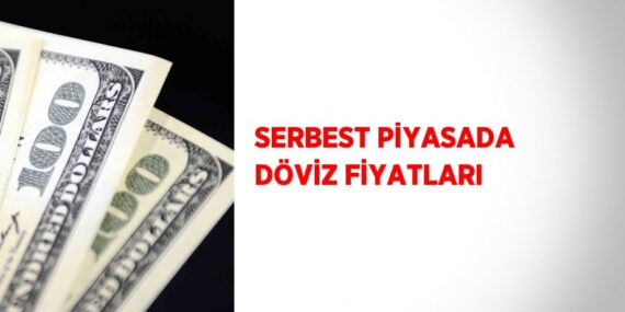 SERBEST PİYASADA DÖVİZ FİYATLARI