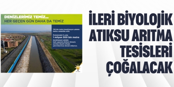 İLERİ BİYOLOJİK ATIKSU ARITMA TESİSLERİ ÇOĞALACAK