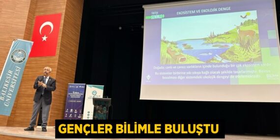GENÇLER BİLİMLE BULUŞTU