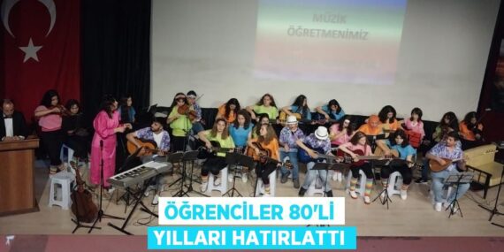 ÖĞRENCİLER 80’Lİ YILLARI HATIRLATTI