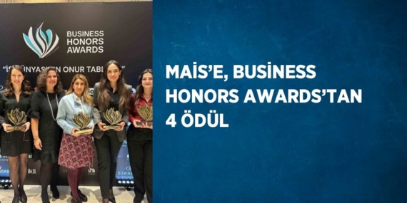 MAİS’E, BUSİNESS HONORS AWARDS’TAN 4 ÖDÜL