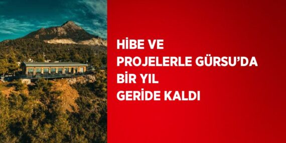 HİBE VE PROJELERLE GÜRSU’DA BİR YIL GERİDE KALDI