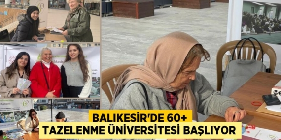 BALIKESİR’DE 60+ TAZELENME ÜNİVERSİTESİ BAŞLIYOR