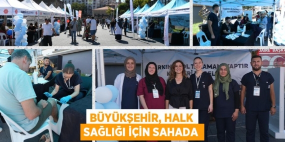 BÜYÜKŞEHİR, HALK SAĞLIĞI İÇİN SAHADA
