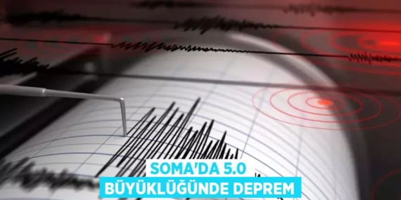 SOMA’DA 5.0 BÜYÜKLÜĞÜNDE DEPREM