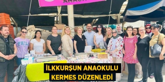 İlkkurşun Anaokulu Kermes düzenledi