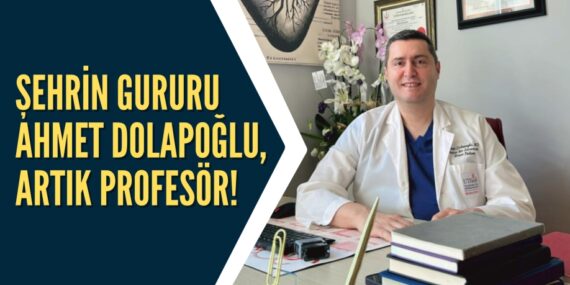 Şehrin gururu Ahmet Dolapoğlu, artık profesör!