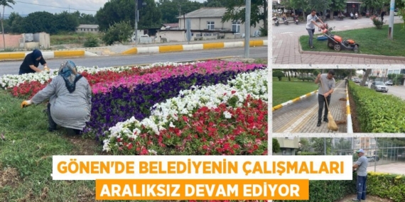 GÖNEN’DE BELEDİYENİN ÇALIŞMALARI ARALIKSIZ DEVAM EDİYOR