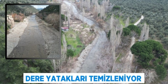 DERE YATAKLARI TEMİZLENİYOR