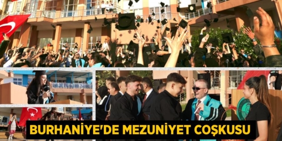 BURHANİYE’DE MEZUNİYET COŞKUSU