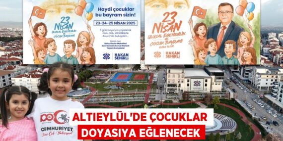 ALTIEYLÜL’DE ÇOCUKLAR DOYASIYA EĞLENECEK