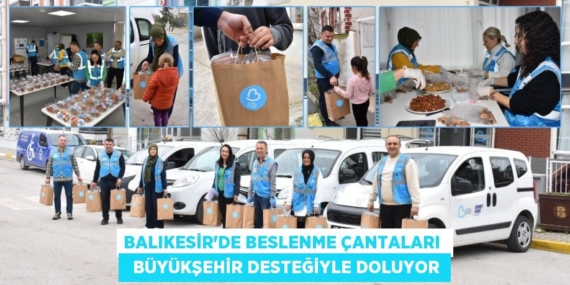 BALIKESİR’DE BESLENME ÇANTALARI    BÜYÜKŞEHİR DESTEĞİYLE DOLUYOR