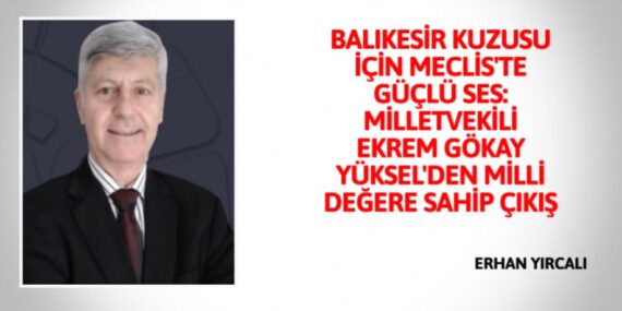 BALIKESİR KUZUSU İÇİN MECLİS’TE GÜÇLÜ SES: MİLLETVEKİLİ EKREM GÖKAY YÜKSEL’DEN MİLLİ DEĞERE SAHİP ÇIKIŞ