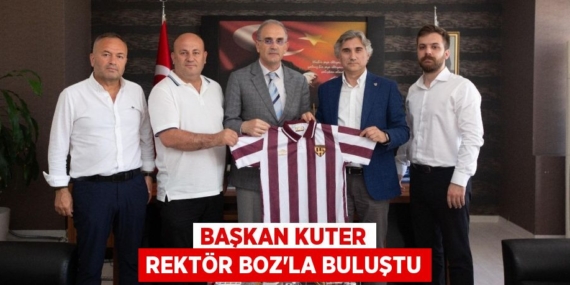 BAŞKAN KUTER REKTÖR BOZ’LA BULUŞTU