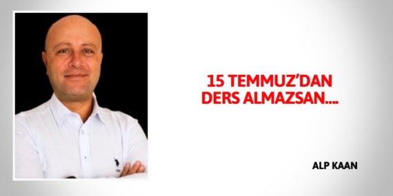 15 TEMMUZ’DAN DERS ALMAZSAN….