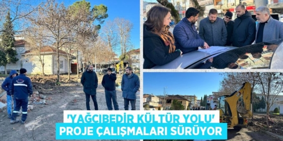 ‘YAĞCIBEDİR KÜLTÜR YOLU’ PROJE ÇALIŞMALARI SÜRÜYOR