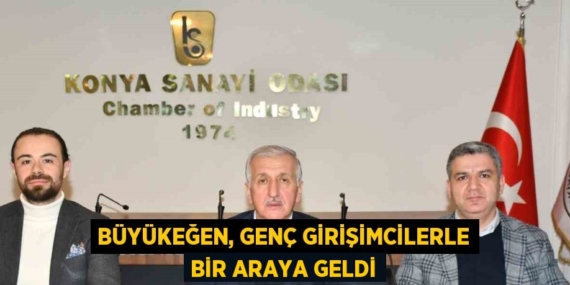 BÜYÜKEĞEN, GENÇ GİRİŞİMCİLERLE BİR ARAYA GELDİ