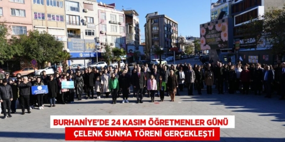 BURHANİYE’DE 24 KASIM ÖĞRETMENLER GÜNÜ     ÇELENK SUNMA TÖRENİ GERÇEKLEŞTİ