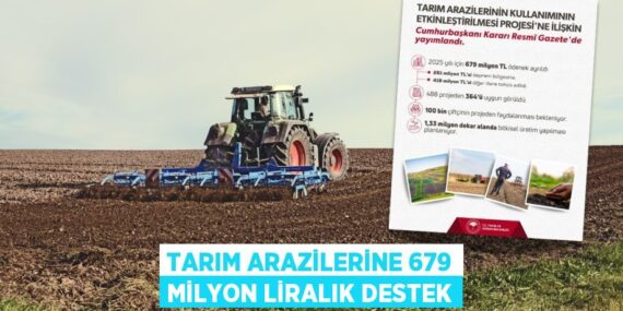TARIM ARAZİLERİNE 679 MİLYON LİRALIK DESTEK