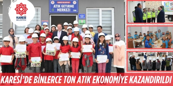 KARESİ’DE BİNLERCE TON ATIK EKONOMİYE KAZANDIRILDI