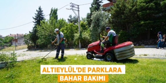 ALTIEYLÜL’DE PARKLARA BAHAR BAKIMI