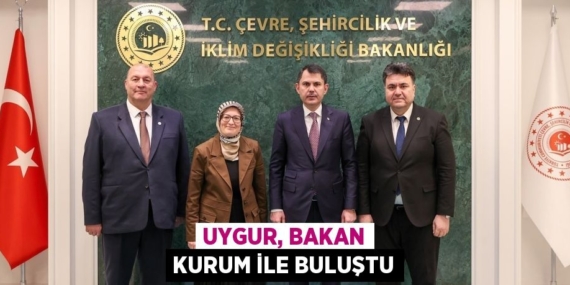 UYGUR, BAKAN KURUM İLE BULUŞTU