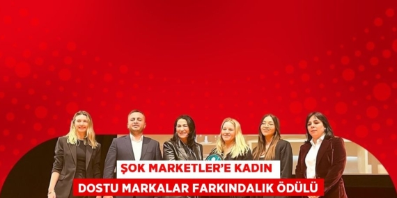ŞOK MARKETLER’E KADIN DOSTU MARKALAR FARKINDALIK ÖDÜLÜ
