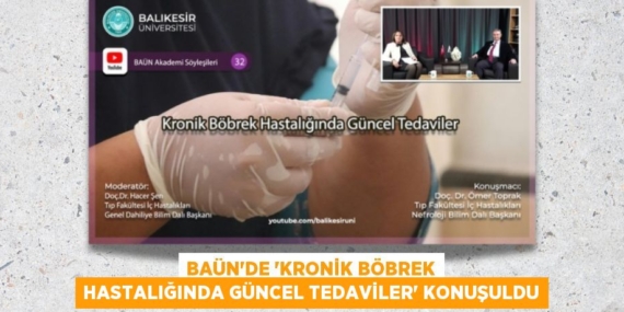 BAÜN’DE “KRONİK BÖBREK HASTALIĞINDA GÜNCEL TEDAVİLER” KONUŞULDU