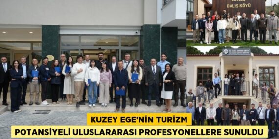 KUZEY EGE’NİN TURİZM POTANSİYELİ ULUSLARARASI PROFESYONELLERE SUNULDU