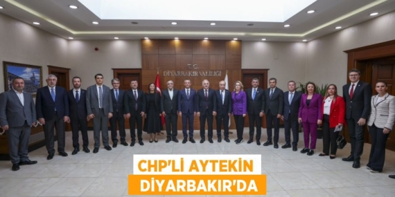 CHP’Lİ AYTEKİN   DİYARBAKIR’DA
