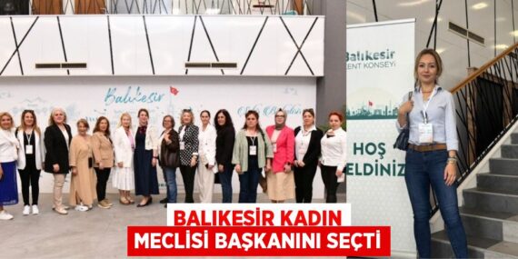 BALIKESİR KADIN MECLİSİ BAŞKANINI SEÇTİ