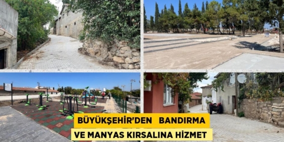 BÜYÜKŞEHİR’DEN   BANDIRMA VE MANYAS KIRSALINA HİZMET